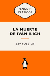 Title: La muerte de Iván Ilich. Ediciones icónicas / The Death of Ivan Ilyich, Author: Leo Tolstoy