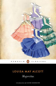 Title: Mujercitas (Los mejores clásicos): con introducción de una profesora de la Universidad de Princeton, Author: Louisa May Alcott