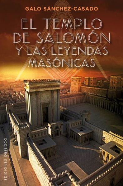 El Templo de Salomon y las leyendas masonicas