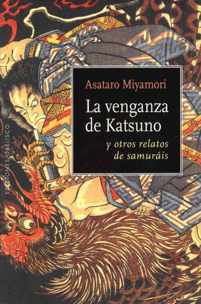La Venganza de Katsuno y otros relatos de samurais