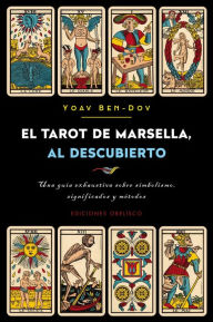 Title: El Tarot de Marsella al descubierto, Author: Yoav Ben-Dov