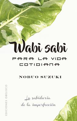 Wabi sabi para la vida cotidiana