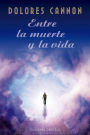 Entre la muerte y la vida / Between Death and Life: Conversations with a Spirit