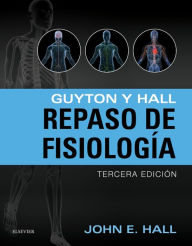 Title: Guyton y Hall. Repaso en fisiología, Author: John E. Hall