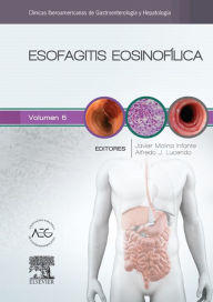 Title: Esofagitis eosinofílica: Clínicas Iberoamericanas de Gastroenterología y Hepatología vol. 5, Author: Javier Molina Infante