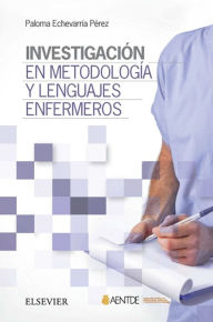 Title: Investigación en metodología y lenguajes enfermeros, Author: Paloma Echevarría Pérez