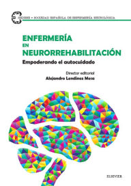 Title: Enfermería en neurorrehabilitación: Empoderando el autocuidado, Author: Alejandro Lendínez Mesa