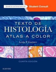 Title: Texto de histología + StudentConsult: Atlas a color, Author: Leslie P. Gartner