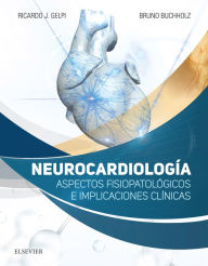 Title: Neurocardiología: Aspectos fisiopatológicos e implicaciones clínicas, Author: Ricardo J. Gelpi