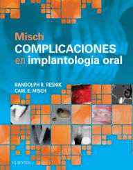Title: Misch. Complicaciones en implantología oral, Author: Randolph Resnik DMD