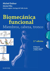 Title: Biomecánica funcional. Miembros, cabeza, tronco, Author: Michel Dufour
