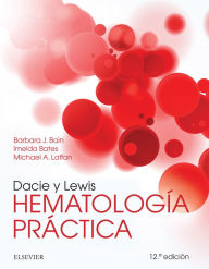 Title: Dacie y Lewis. Hematología práctica, Author: Barbara J. Bain FRACP