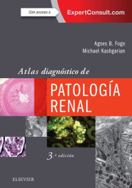 Title: Atlas diagnóstico de patología renal, Author: Agnes B. Fogo MD