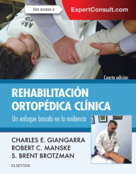 Title: Rehabilitación ortopédica clínica: Un enfoque basado en la evidencia, Author: Charles E Giangarra MD