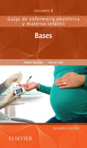 Title: Bases de la enfermería materno-infantil: Guías de enfermería obstétrica y materno-infantil, Author: Helen Baston BA(Hons)
