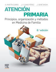 Title: Atención primaria. Principios, organización y métodos en medicina de familia, Author: Amando Martín Zurro