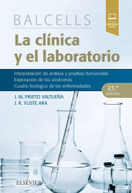 Title: Balcells. La clínica y el laboratorio: Interpretación de análisis y pruebas funcionales. Exploración de los síndromes. Cuadro biológico de las enfermedades., Author: Jesús M. Prieto Valtueña