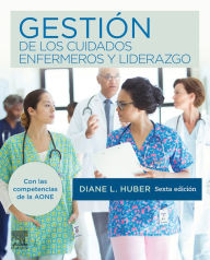 Title: Gestión de los cuidados enfermeros y liderazgo, Author: Diane Huber PhD