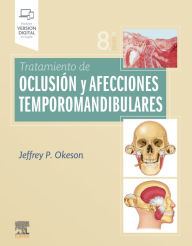Title: Tratamiento de oclusión y afecciones temporomandibulares, Author: Jeffrey P. Okeson DMD