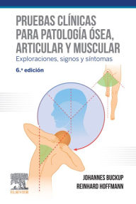 Title: Pruebas clínicas para patología ósea, articular y muscular: Exploraciones, signos y síntomas, Author: Johannes Buckup