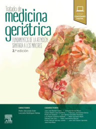Title: Tratado de medicina geriátrica: Fundamentos de la atención sanitaria a los mayores, Author: Pedro Abizanda Soler