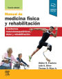 Manual de medicina física y rehabilitación: Trastornos musculoesqueléticos, dolor y rehabilitación