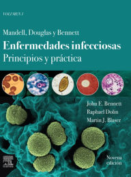 Title: Mandell, Douglas y Bennett. Enfermedades infecciosas. Principios y práctica, Author: John E. Bennett MD