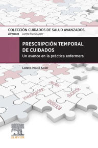 Title: Prescripción temporal de cuidados: Un avance en la práctica enfermera, Author: Loreto Maciá Soler