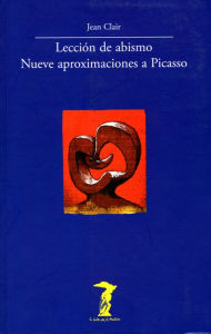 Title: Lección de abismo. Nueve aproximaciones a Picasso, Author: Jean Clair