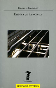Title: Estética de los objetos, Author: Ernesto L. Francalanci