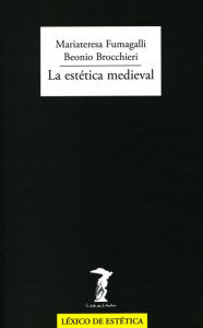 Title: La estética medieval, Author: Mariateresa Fumagalli Beonio Brocchieri