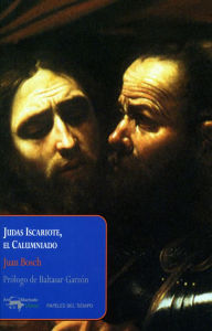 Title: Judas Iscariote, el Calumniado, Author: Juan Bosch