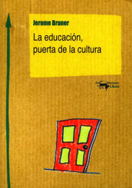 Title: La educación, puerta de la cultura, Author: Jerome Bruner