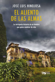 Title: El aliento de las almas, Author: José Luis de Hinojosa y Fernández de Angulo