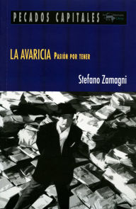 Title: La avaricia: Pasión por tener, Author: Stefano Zamagni