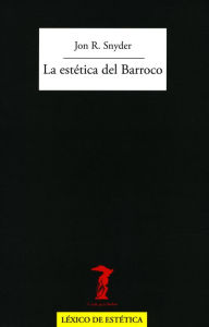 Title: La estética del Barroco, Author: Jon R. Snyder