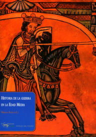Title: Historia de la guerra en la Edad Media, Author: Maurice Keen