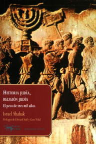Title: Historia judía, religión judía: El peso de tres mil años, Author: Israel Shahak