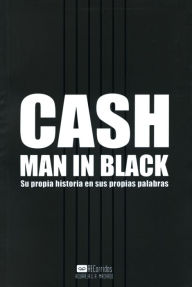 Title: Cash - Man in Black: Su propia historia en sus propias palabras, Author: Johnny Cash