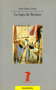 Title: La lupa de Beckett, Author: Jordi Ibáñez Fanés