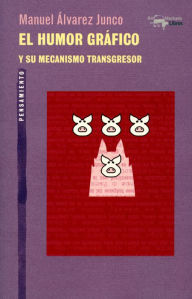 Title: El humor gráfico: Y su mecanismo transgresor, Author: Manuel Álvarez Junco