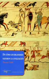 Title: De cómo los irlandeses salvaron la civilización, Author: Thomas Cahill