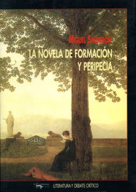 Title: La novela de formación y peripecia, Author: Miguel Salmerón