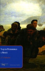 Title: Viaje de Petersburgo a Moscú, Author: A. N. Radischev