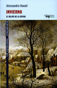 Title: Invierno: El relato de la espera, Author: Alessandro Vanoli