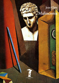 Title: Malinconia: Motivos saturninos en el arte de entreguerras, Author: Jean Clair