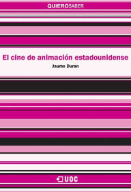 Title: El cine de animación estadounidense, Author: Jaume Duran Castells
