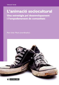 Title: L'animació sociocultural: Una estratègia pel desenvolupament i l'empoderament de comunitats, Author: VVAA