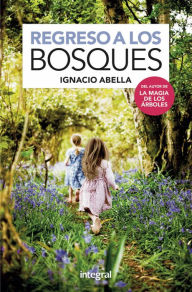 Title: Regreso a los bosques, Author: Ignacio Abella