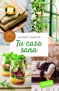 Title: Tu casa sana, Author: Elisabet Silvestre